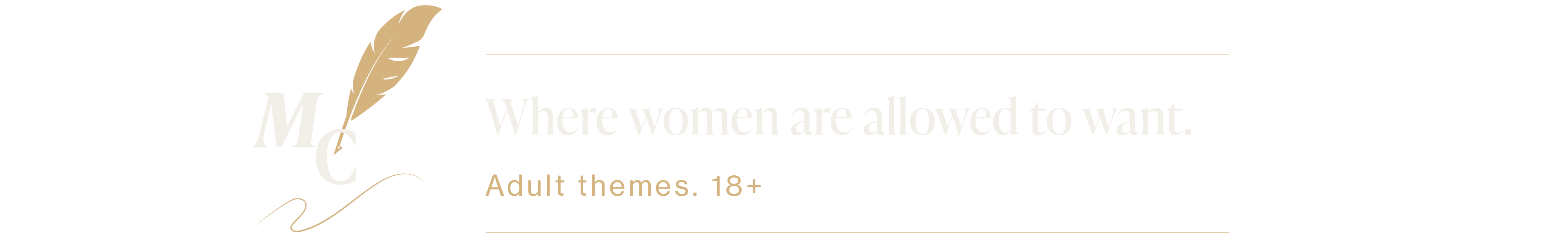 Where women are allowed to want. Adult themes. 18+